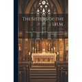 The Sisters of the I.H.M.: The Story Of The Founding Of The Congregation Of The Sisters, Servants Of