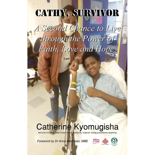 Cathy, Survivor: A Second Chance to Live through the Power of Faith, Love and Hope