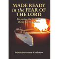 Made Ready in the Fear of the Lord: Preparing the bride of Christ for His return