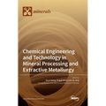 Chemical Engineering and Technology in Mineral Processing and Extractive Metallurgy