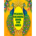 Peacock Coloring Book For Girls: 50 beautiful and amazing peacock design for peacock lovers, A book with mind relaxation and funny book for adults