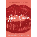 Girl Code: A Frieinds to Lovers Story