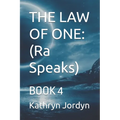 The Law of One: Condensed: BOOK 4