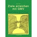 Ziele erreichen mit GMV - Workbook