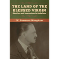 The Land of the Blessed Virgin: Sketches and Impressions in Andalusia
