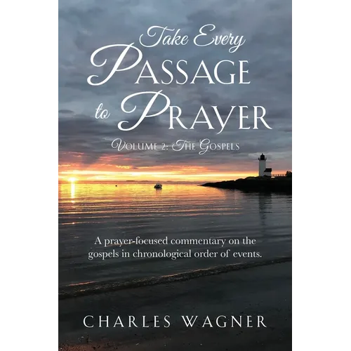 Take Every Passage to Prayer, Volume 2, The Gospels