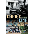 Empire on the Seine: The Policing of North Africans in Paris, 1925-1975