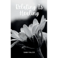Relating Is Healing