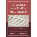 Romance in the Time of Modernism: A Literature of Silence