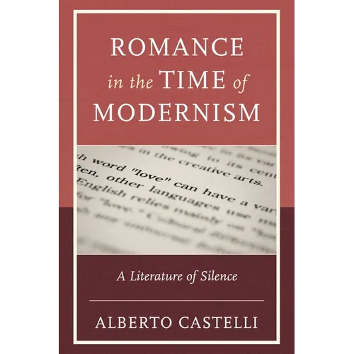 Romance in the Time of Modernism: A Literature of Silence