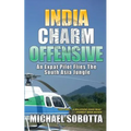 India Charm Offensive: An Expat Pilot Flies The South Asia Jungle