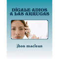 digale adios a sus arrugas