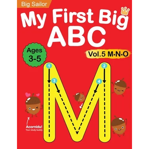 My First Big ABC Book Vol.5: Preschool Homeschool Educational Activity Workbook with Sight Words for Boys and Girls 3 - 5 Year Old: Handwriting Practi