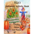 Mia's Halloween Activity Book: (Personalized Book for Children) Halloween Coloring Book; Games: mazes, connect the dots, crossword puzzle, Halloween