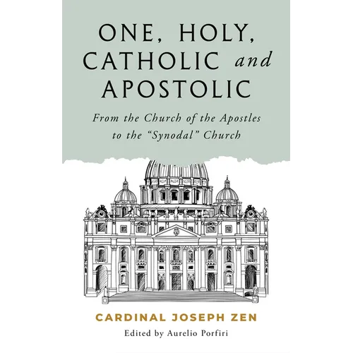 One, Holy, Catholic, and Apostolic: From the Church of the Apostles to the "Synodal" Church