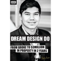 Dream Design Do: From Broke to $3 Million in Property in 2 Years