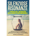 Silenziose Risonanze: L'Odissea dell'Introverso nella Società Contemporanea: Decifrare la Potenza dell'Introspezione: Dalla Storia alla Tecn