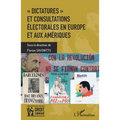"Dictatures" et consultations électorales en Europe et aux Amériques