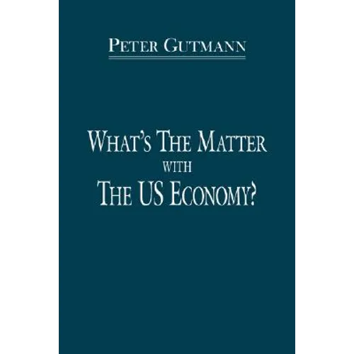 What's the Matter with the Us Economy?