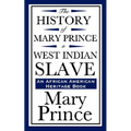The History of Mary Prince, a West Indian Slave (an African American Heritage Book)