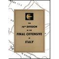 THE 78th DIVISION IN THE FINAL OFFENSIVE IN ITALY: An account of the operations of the 78th Infantry Division during the period 9th to 25th April 1945