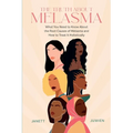 The Truth About Melasma: What You Need to Know About the Root Causes of Melasma and How to Treat It Holistically