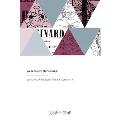 La conserve alimentaire: Bulletin de vulgarisation théorique et pratique de fabrication