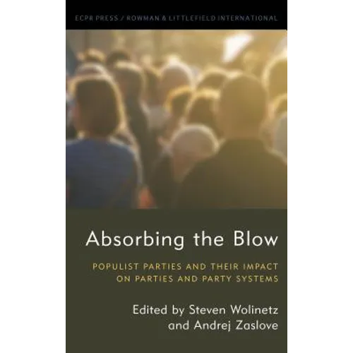 Absorbing the Blow: Populist Parties and their Impact on Parties and Party Systems