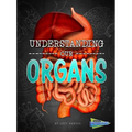 Understanding Our Organs