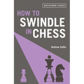 How to Swindle in Chess: Snatch Victory from a Losing Position