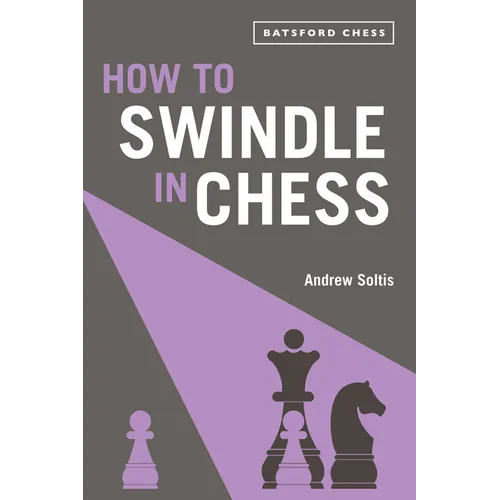 How to Swindle in Chess: Snatch Victory from a Losing Position