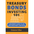 Treasury Bonds Investing 101: A Beginner's Guide to Low-Risk Investment Strategies