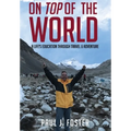 On Top of The World: A Life's Education Through Travel and Adventure