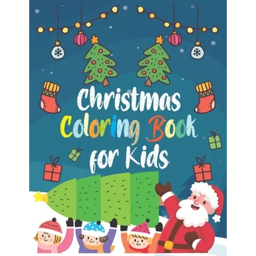 Christmas Coloring Book for Kids: : A holiday coloring book with unique pages - Christmas 50 beautiful coloring pages
