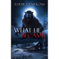 What He Became