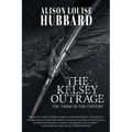 The Kelsey Outrage: The Crime of the Century