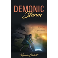 Demonic Storm: My Life of Satanic Deception and Spiritual Deliverance