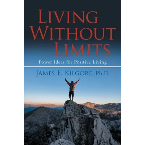 Living Without Limits: Power Ideas for Positive Living
