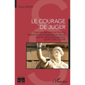Le courage de juger: Protection des droits de l'homme, indépendance et impartialité du tribunal dans les mécanismes régionaux (CEDH, CIDH, CADHP)
