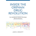 Inside the Orphan Drug Revolution: The Promise of Patient-Centered Biotechnology