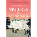 Las Extraordinarias Mujeres del Gran Hôtel / The Extraordinary Women of the Grand Hot El