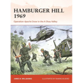 Hamburger Hill 1969: Operation Apache Snow in the a Shau Valley