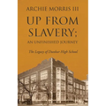 Up from Slavery; an Unfinished Journey: The Legacy of Dunbar High School