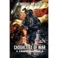 Casualties to War: A Dystopian Thriller Series (A Bradley Adams Story Book 3)