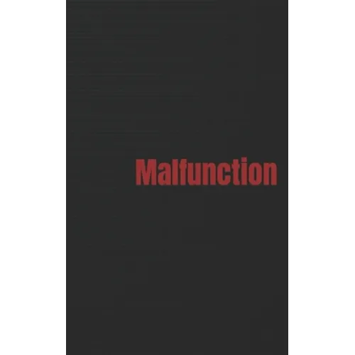 Malfunction