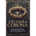 La primera corona (La historia que no conocías)
