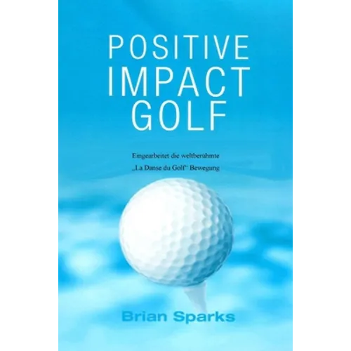 Positive Impact Golf: Eingearbeitet Die Weltberühmte "Dans du Golf" Bewegung