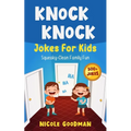 Knock Knock Jokes For Kids 5-7 Years Old: Squeaky-Clean Family Fun