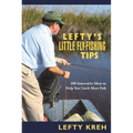 Lefty's Little Fly-Fishing Tips: 200 Innovative Ideas To Help You Catch Fish