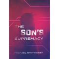 The Son's Supremacy: A Guide to Hebrews